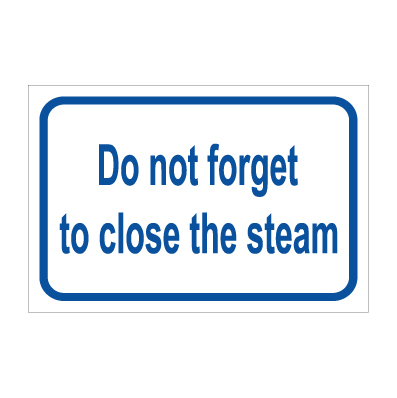 תמונה של שלט - Do not forget to close the steam