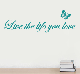 מדבקת קיר - Live the life you love